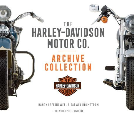 The Harley-Davidson Motor Co. Archive Collection by Leffingwell, Randy