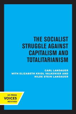 European Socialism, Volume II: The Socialist Struggle Against Capitalism and Totalitarianism by Landauer, Carl