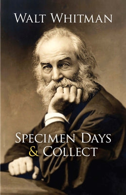 Specimen Days & Collect by Whitman, Walt