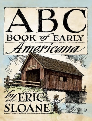 ABC Book of Early Americana by Sloane, Eric