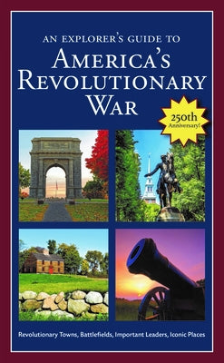 An Explorer's Guide to America's Revolutionary War by Dunkerly, Robert M.