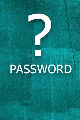 ? Password: The perfect book to keep all your password information together and secure with alphabetical tabs. by Poppy, Jag