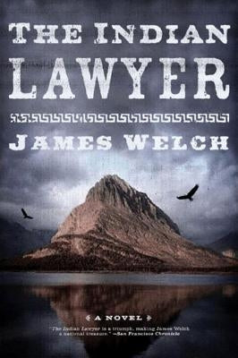 The Indian Lawyer by Welch, James