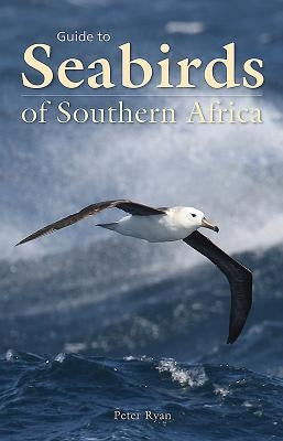 Guide to Seabirds of Southern Africa by Ryan, Peter