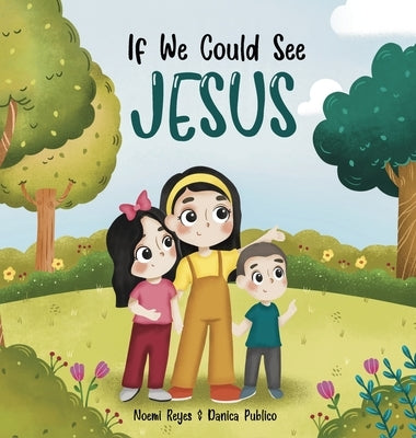 If we could see Jesus by Reyes, Noemi