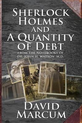 Sherlock Holmes and a Quantity of Debt by Marcum, David