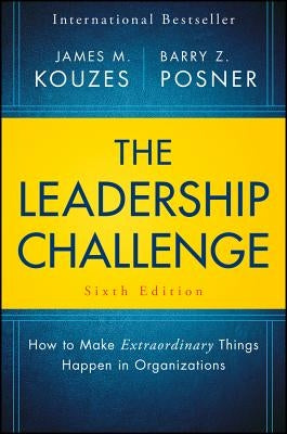 The Leadership Challenge: How to Make Extraordinary Things Happen in Organizations by Kouzes, James M.