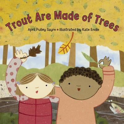 Trout Are Made of Trees by Sayre, April Pulley
