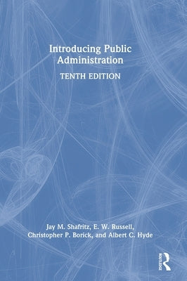 Introducing Public Administration by Shafritz, Jay M.