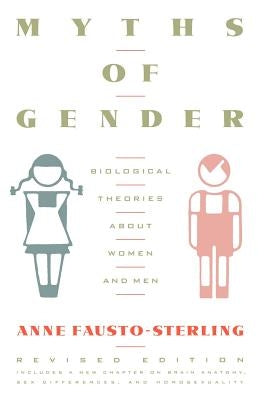 Myths of Gender: Biological Theories about Women and Men, Revised Edition by Fausto-Sterling, Anne