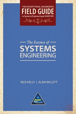 The Essence of Systems Engineering (Softcover) by Kelly, Rick