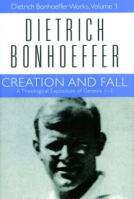 Creation and Fall by Bonhoeffer, Dietrich