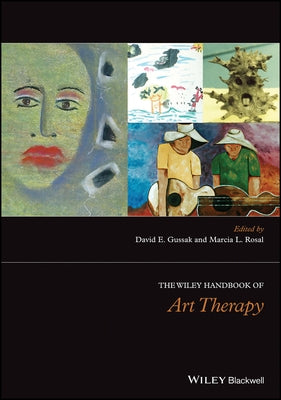 Wiley Handbook of Art Therapy by Gussak