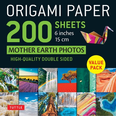 Origami Paper 200 Sheets Mother Earth Photos 6 (15 CM): Tuttle Origami Paper: Double Sided Origami Sheets Printed with 12 Different Photographs (Instr by Tuttle Publishing