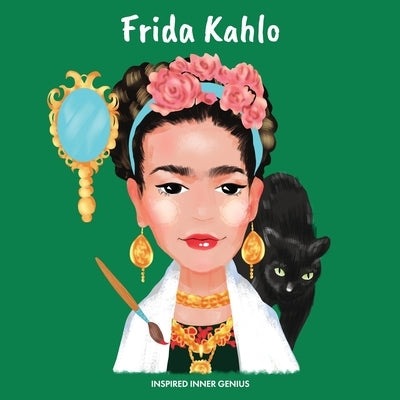 Frida Kahlo: (Children's Biography Book, Kids Ages 5 to 10, Woman Artist, Creativity, Paintings, Art) by Genius, Inspired Inner