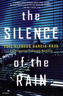 The Silence of the Rain: An Inspector Espinosa Mystery by Garcia-Roza, Luiz Alfredo