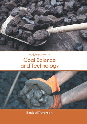 Advances in Coal Science and Technology by Peterson, Ezekiel