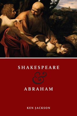 Shakespeare and Abraham by Jackson, Ken