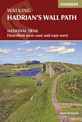 Walking Hadrian's Wall Path: National Trail Described West-East and East-West by Richards, Mark