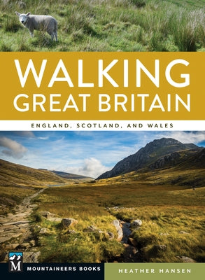 Walking Great Britain: England, Scotland, and Wales by Hansen, Heather