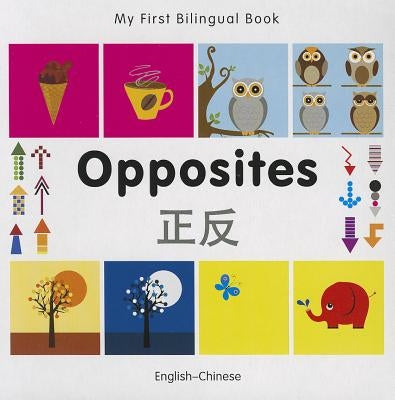 My First Bilingual Book-Opposites (English-Chinese) by Milet Publishing