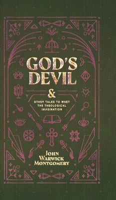 God's Devil: And Other Tales to Whet the Theological Imagination by Montgomery, John Warwick