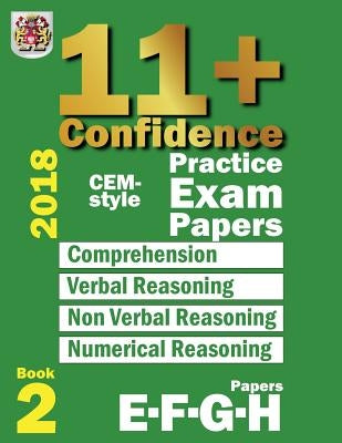 11+ Confidence: CEM-style Practice Exam Papers Book 2: Comprehension, Verbal Reasoning, Non-verbal Reasoning, Numerical Reasoning, and by Eureka! Eleven Plus Exams