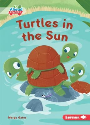 Turtles in the Sun by Gates, Margo