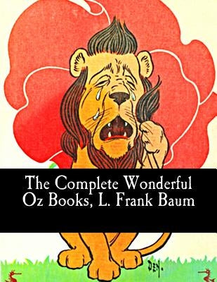 The Complete Wonderful Oz Books, L. Frank Baum by Frank Baum, L.