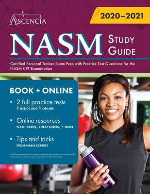 NASM Study Guide: Certified Personal Trainer Exam Prep with Practice Test Questions for the NASM CPT Examination by Ascencia