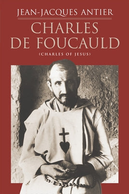 Charles de Foucauld by Antier, Jean-Jacques