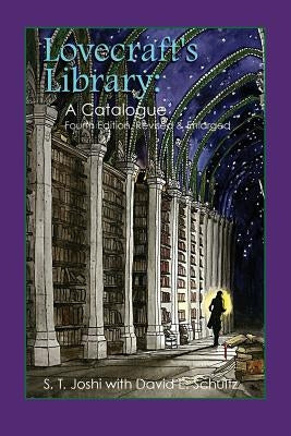 Lovecraft's Library: A Catalogue (Fourth Revised Edition) by Joshi, S. T.