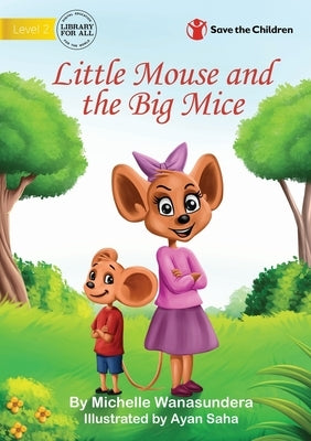 Little Mouse and the Big Mice by Wanasundera, Michelle