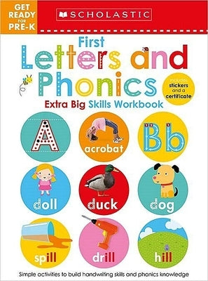 First Letters and Phonics Get Ready for Pre-K Workbook: Scholastic Early Learners (Extra Big Skills Workbook) by Scholastic Early Learners