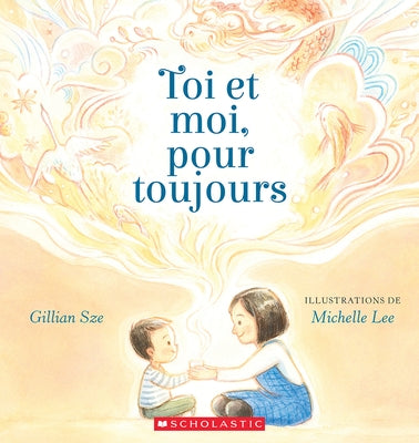 Toi Et Moi, Pour Toujours by Sze, Gillian