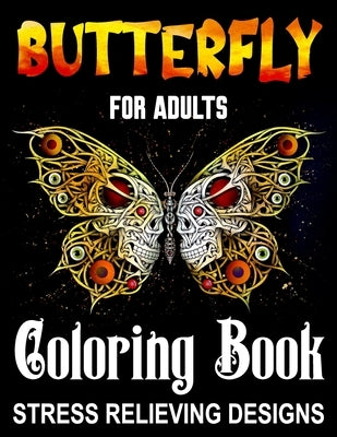 Butterfly Coloring Books for Adults - Stress Relieving Items: Easy Adult Relaxations & Stress Relief Coloring Book For Women Relaxation, Motivational by Press, Xpert