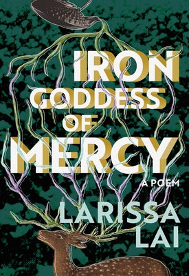 Iron Goddess of Mercy by Lai, Larissa