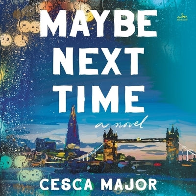 Maybe Next Time by Major, Cesca