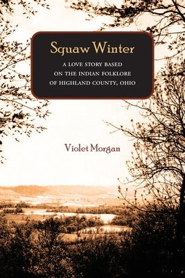 Squaw Winter by Morgan, Violet