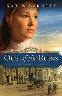 Out of the Ruins: The Golden Gate Chronicles - Book 1 by Barnett, Karen