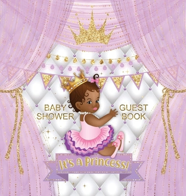 It's a Princess: Baby Shower Guest Book with African American Royal Black Girl Purple Theme, Wishes and Advice for Baby, Personalized w by Tamore, Casiope