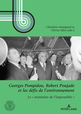 Robert Poujade Et Le Ministère de l'Environnement by Sibre, Olivier