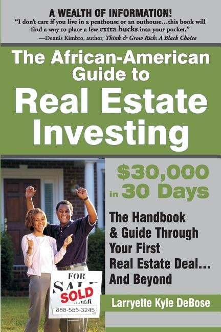 The African American Guide to Real Estate Investing: $30,000 in 30 Days by Debose, Larryette Kyle