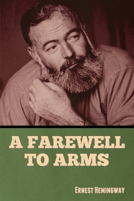 A Farewell to Arms by Hemingway, Ernest