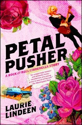 Petal Pusher: Rock and Roll CinderellStory by Lindeen, Laurie