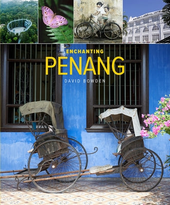 Enchanting Penang by Bowden, David