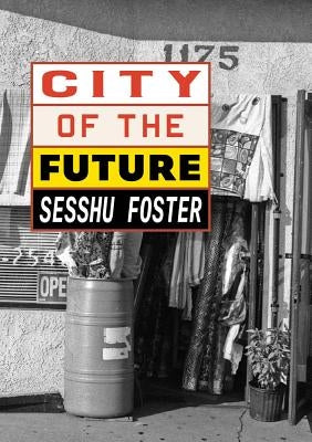 City of the Future by Foster, Sesshu