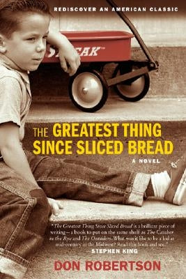 The Greatest Thing Since Sliced Bread by Robertson, Don