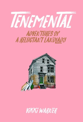 Tenemental: Adventures of a Reluctant Landlady by Warner, Vikki