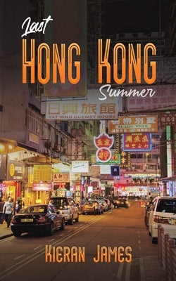 Last Hong Kong Summer by James, Kieran